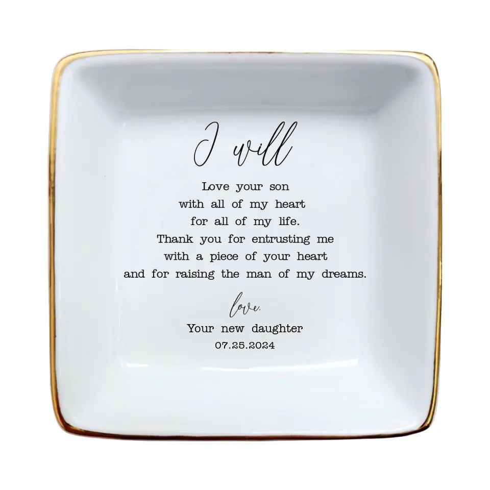 I Will Love Your Son/Daughter With All My Heart Ring Dish-Jewelry Holder For Mother In Law Gift-Wedding Gift For Mother Of The Groom Gift From Bride-Wedding Gift For Mother Of The Bride Gift From Groom