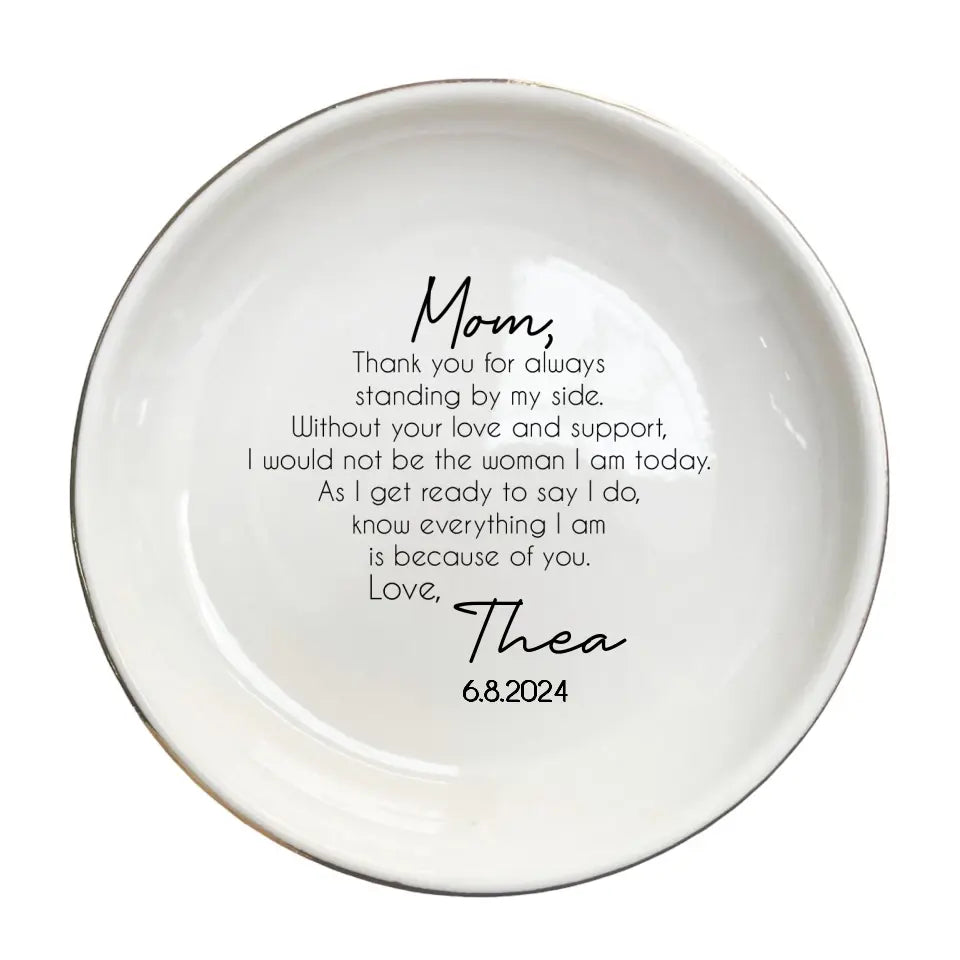 Thank You For Always Standing By My Side - Mom Ring Dish - Mother Of The Bride Gift From Bride-Unique Wedding Gifts For Mom-Mom Birthday Gifts