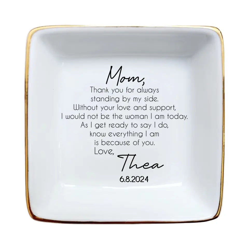 Thank You For Always Standing By My Side - Mom Ring Dish - Mother Of The Bride Gift From Bride-Unique Wedding Gifts For Mom-Mom Birthday Gifts