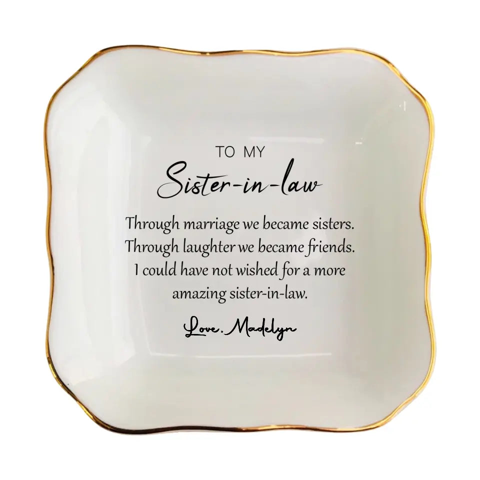 Sister-in-Law Ring Dish | "Through Marriage We Became Sisters" Jewelry Tray | Wedding & Birthday Gift