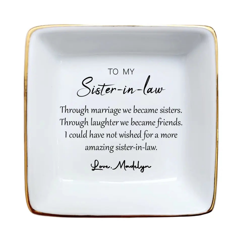 Sister-in-Law Ring Dish | "Through Marriage We Became Sisters" Jewelry Tray | Wedding & Birthday Gift