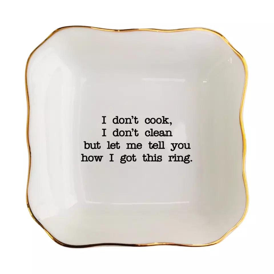 Ceramic Ring Dish Holder, I Don't Cook I Don't Clean But I Let Me Tell You How I Got This Ring, Engagement Gifts, Bachelorette Party Favors, Bachelorette Gifts