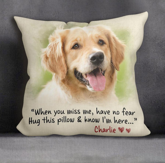 When You Miss Me Have No Fear Hug This Pillow & Know I'm Here, Personalized Pet Pillow, Pet Sympathy Gifts, Dog Dad Gift, Dog Mom Gift