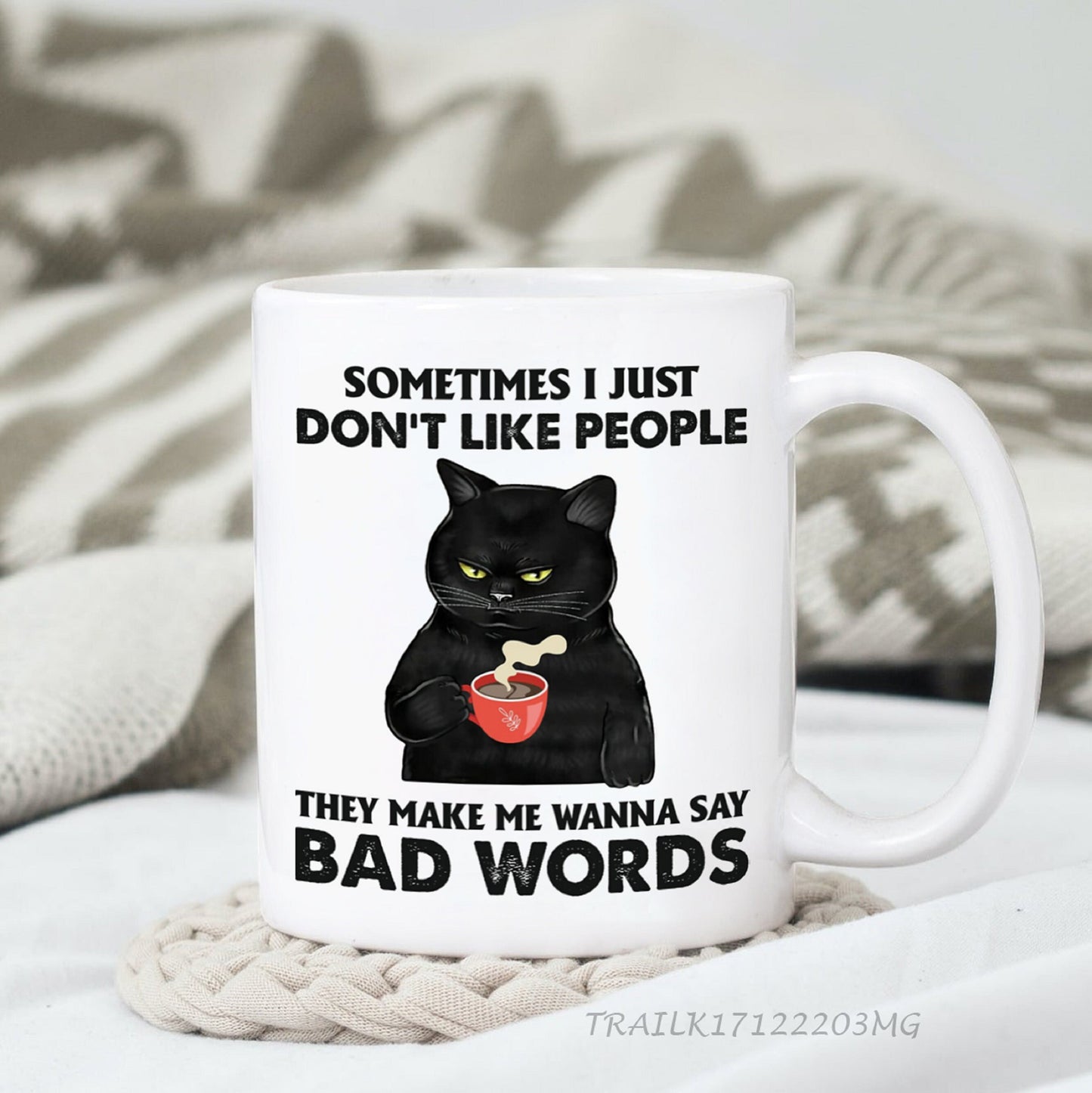 Black Cat I Don't Like People They Make Me Say Bad Worlds Mug, Funny Mug Gift For Friends, Custom Cat Coffee Mug, Mom Cat Mug, Dad Cat Mug