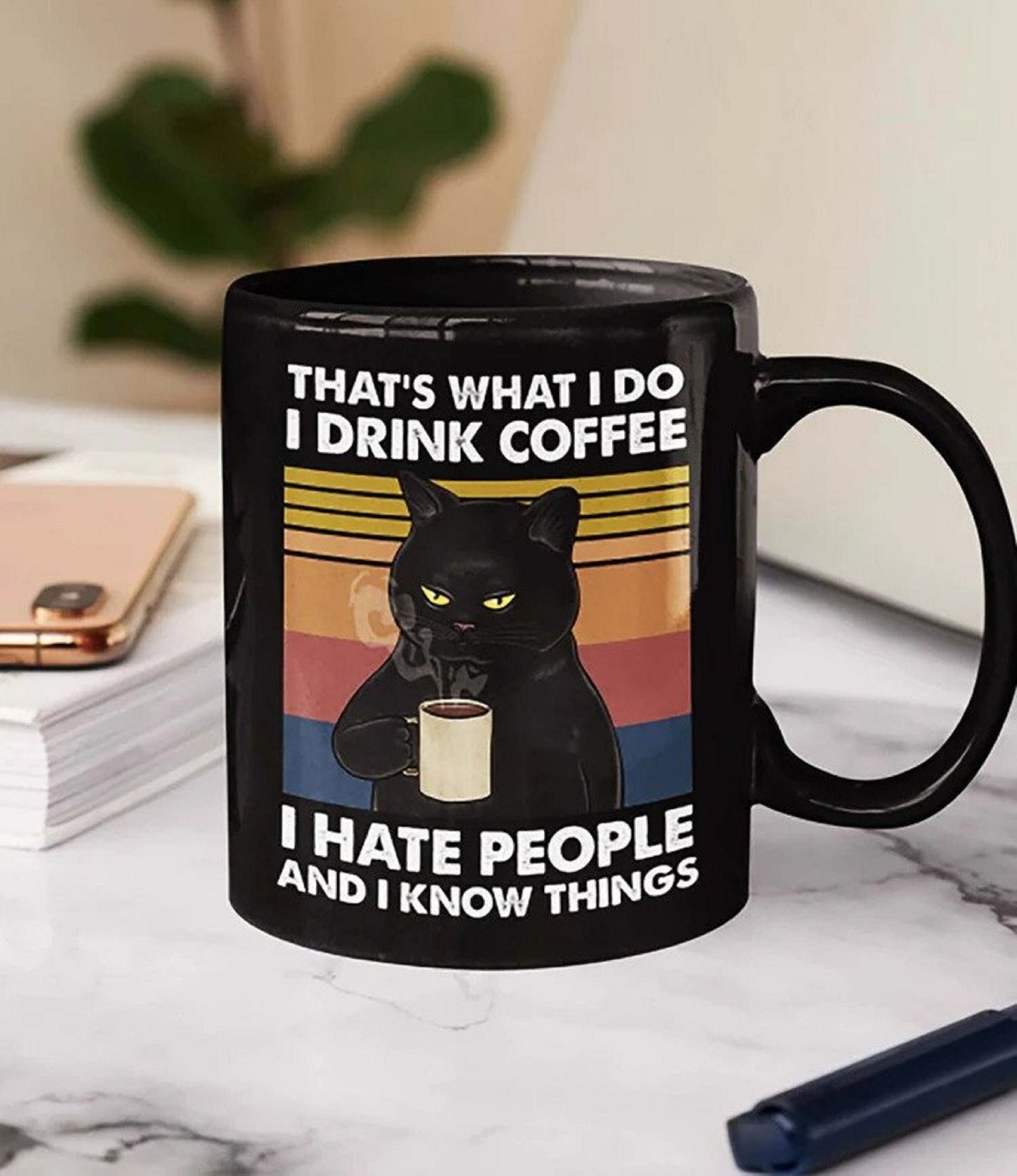 Black Cat I Drink Coffee I Hate People I Know Things Mug, Best Funny Mug Gift For Friends, Custom Cat Coffee Mug, Mom Cat Mug, Dad Cat Mug