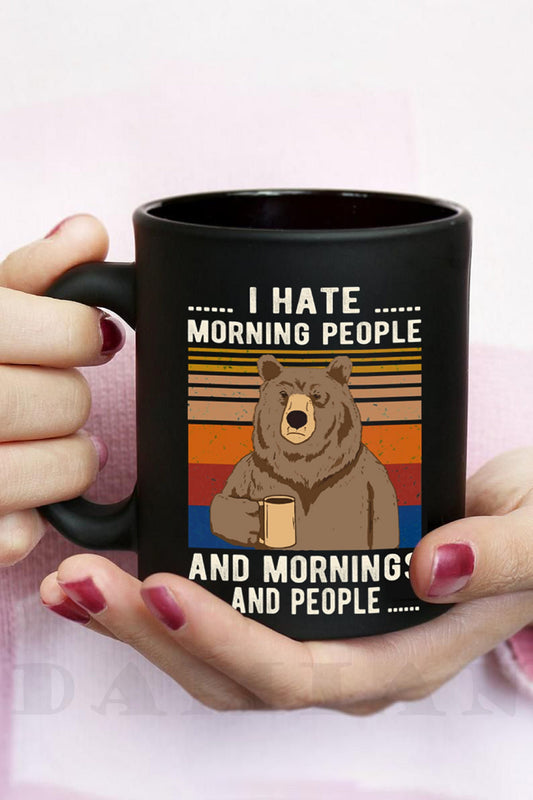 I Hate Morning People And Morning And People Coffee Mug, Funny Bear Coffee Mug, Gift For Friend, Custom Coffee Mug, Personalized Coffee Cup