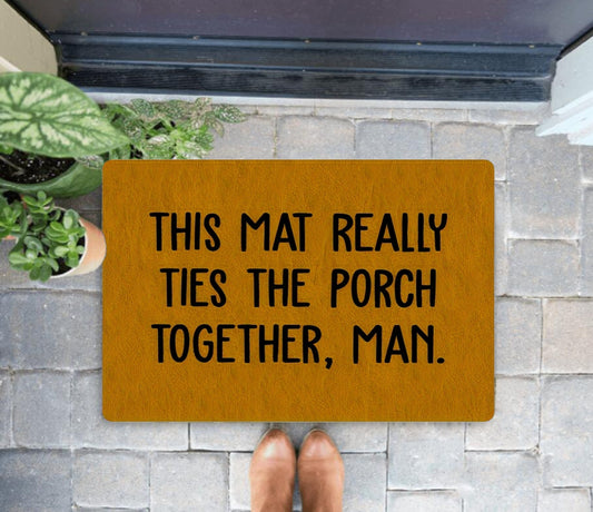 This Mat Really Ties The Porch Together Funny Doormat, Funny Welcome Mat Front Doormat, Closing Gift, Entryway Mat, Anti-slip Floor Area Rug