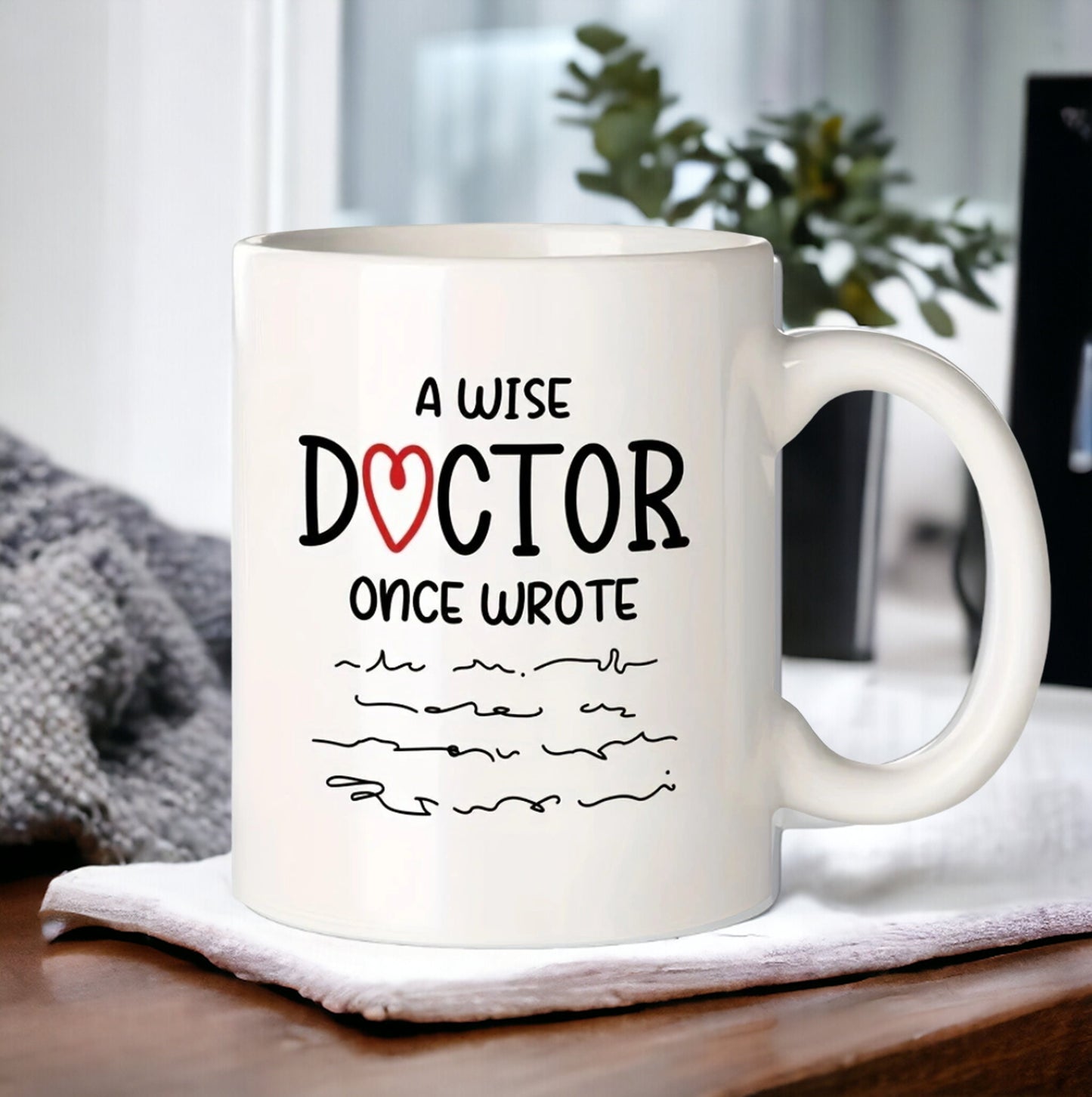 A Wise Doctor Once Wrote Funny Coffee Mug, Funny Doctor Mug, Co-worker Gift, Medical Student Gift, Doctor Mug, DR Mug, DR Gifts, Nurse Mug