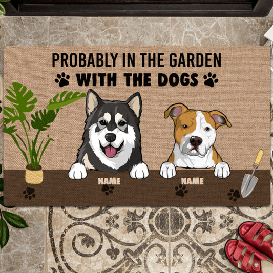 Personalized Plants Dog Welcome Doormat, Dog Entrance Mat, Housewarming Gift, Funny Gardening Doormat, Probably In The Garden With The Dogs