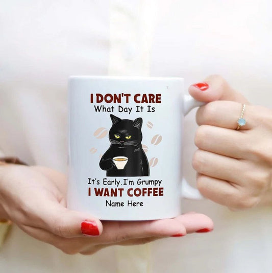 Personalized I Don't Care What Day Is It Cat Mug,  I'm Early I'm Grumpy Cat Mug, Funny Black Cat Mug For Cat Lover, Gift For Pet Lover