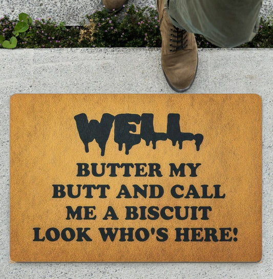 Well, Butter My Butt And Call Me A Biscuit Doormat, Funny Doormat, Funny Welcome Mat Gift, Front Doormat, Closing Gift, Entryway Doormat