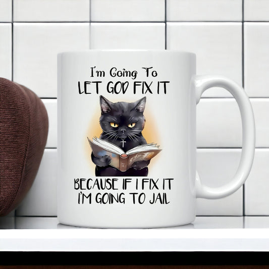 I'm Going To Let God Fix It Funny Cat Mug, Lazy Cat Coffee Mug, Funny Cat Mug For Cat Lovers, Cat Parents Birthday Gifts, Cat Morning Mug