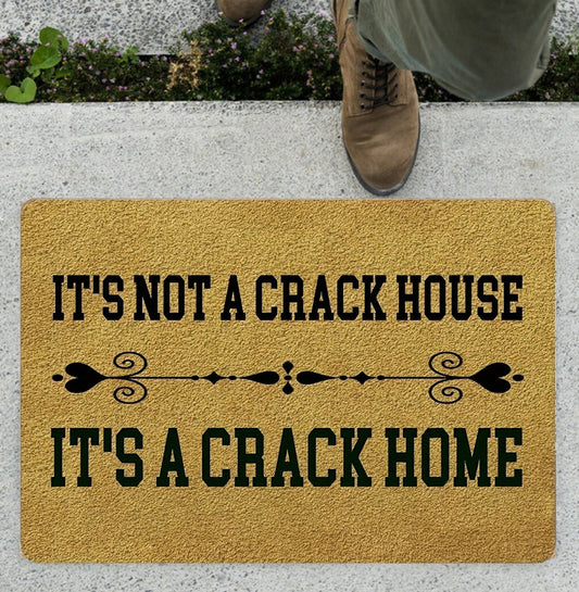 It's Not A Crack House It's A Crack Home Doormat, Funny Doormat, Funny Welcome Mat Gift, Front Doormat, Closing Gift, Entryway Doormat