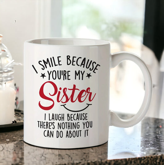 I Smile Because You're My Sister Mug, Best Friends Gifts, To My Bestie Mug, Custom Girls Mug, Sisters Gifts, Sister In Law Mug, Bestie Cup