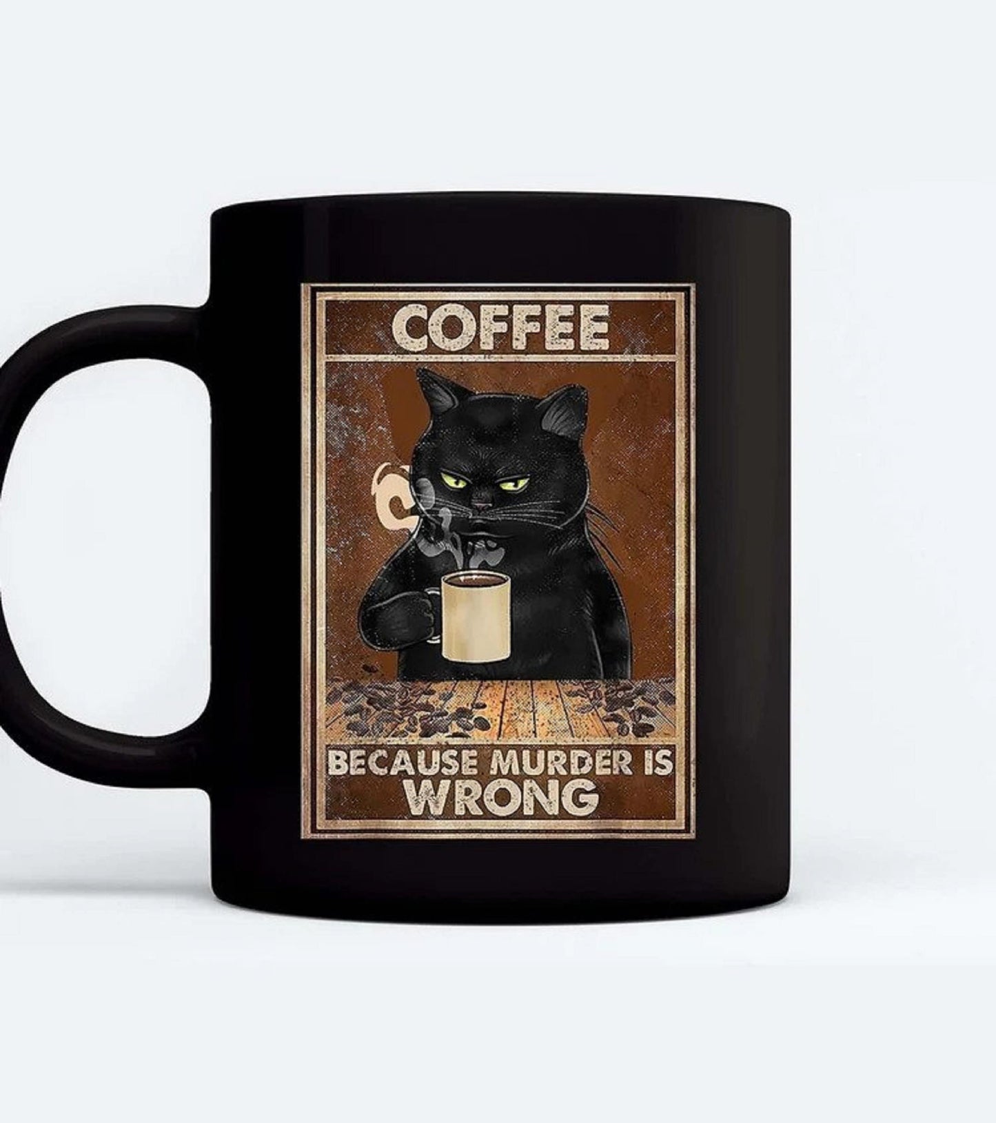 Personalized Coffee Because Murder Is Wrong Black Cat Drinks Coffee Funny Black Mugs, Black Cat Coffee Company Mug, Mom cat Mug