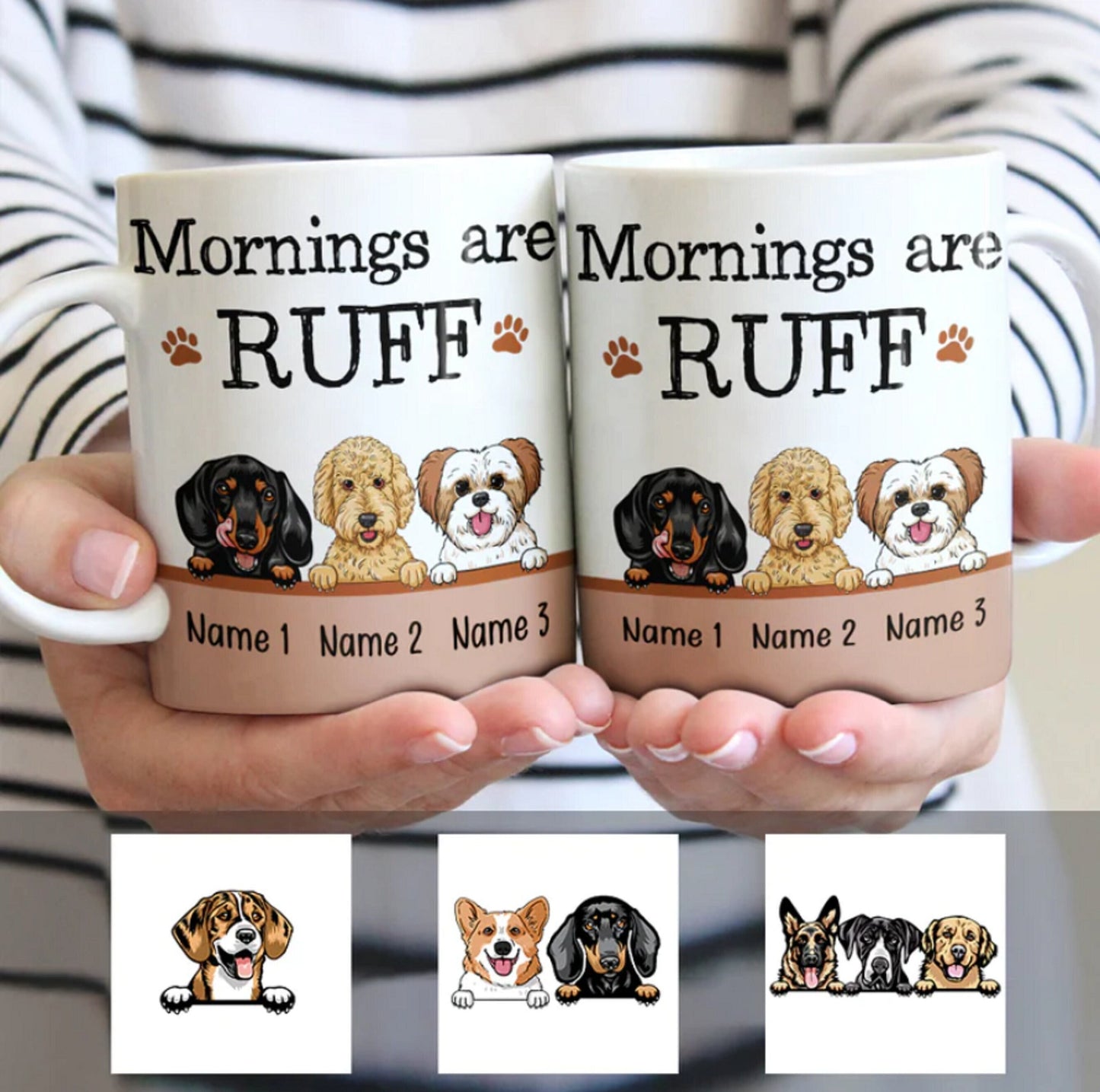 Custom Dog Mug, Mornings Are Ruff Personalized Mug, Funny Dog Coffee Mug, Gift For Dog Dad Dog Mom, Dog Lover Mug, Best Mug Gift For Friends