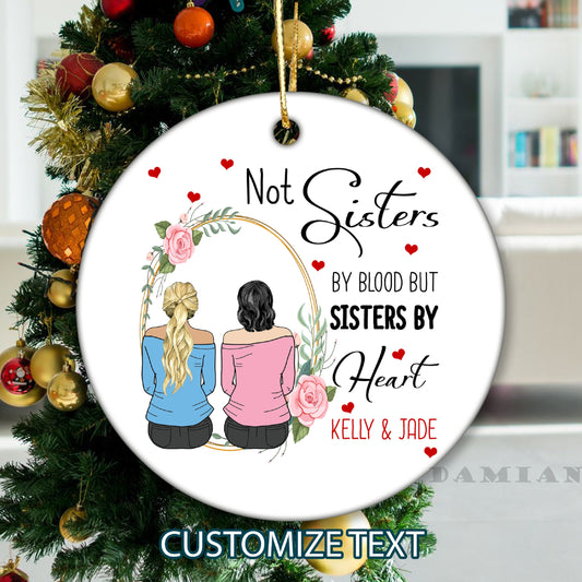 Personalized Not Sister By Blood But Sister By Heart Christmas Ornament, Sister Ornament Gift, Friend Keepsake, Heart Friends