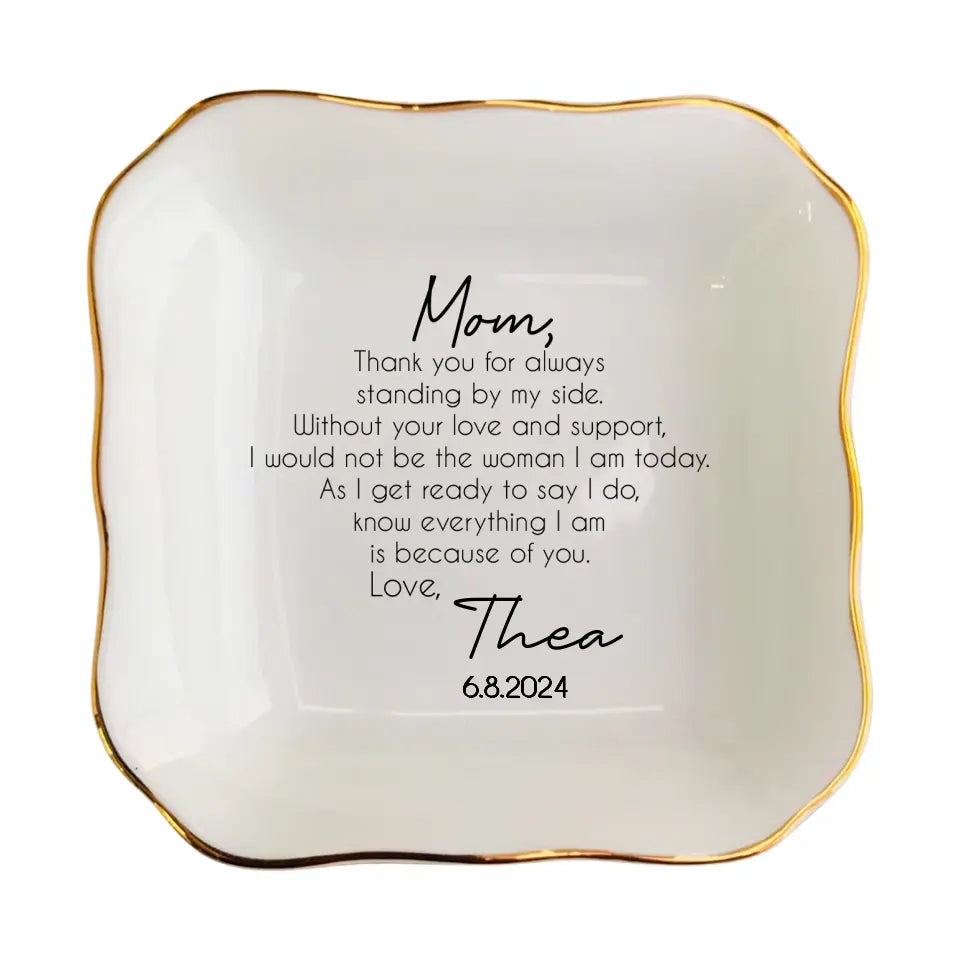 Thank You For Always Standing By My Side - Mom Ring Dish - Mother Of The Bride Gift From Bride-Unique Wedding Gifts For Mom-Mom Birthday Gifts