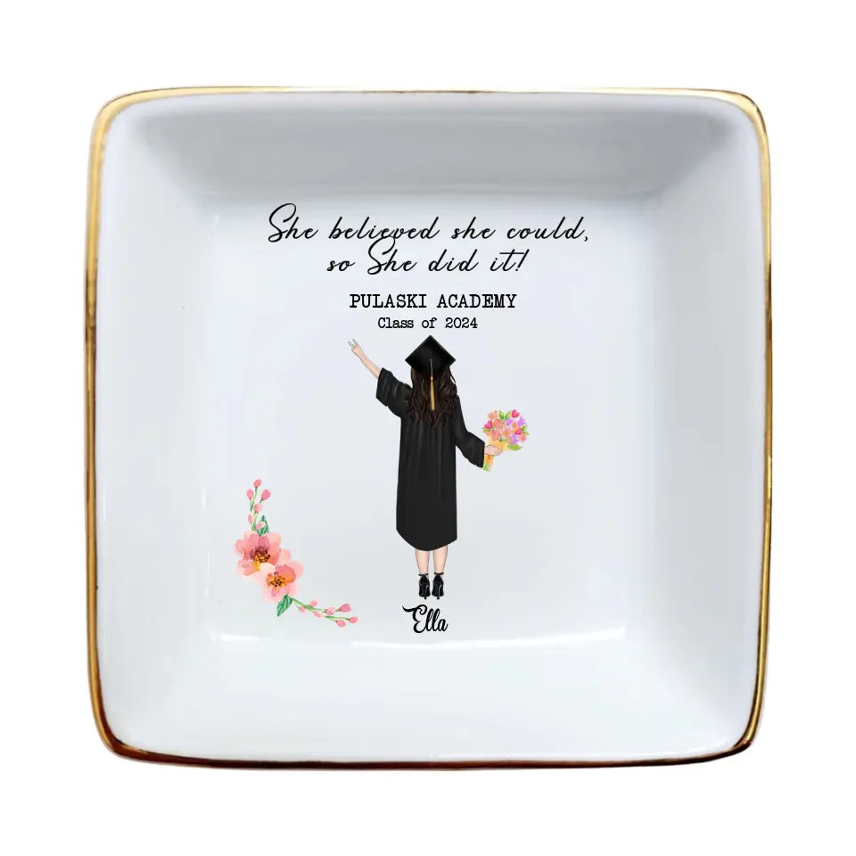 She Believed She Could | Graduation Ring Dish Gift, Custom Ring Dish | Inspirational Keepsake for Her