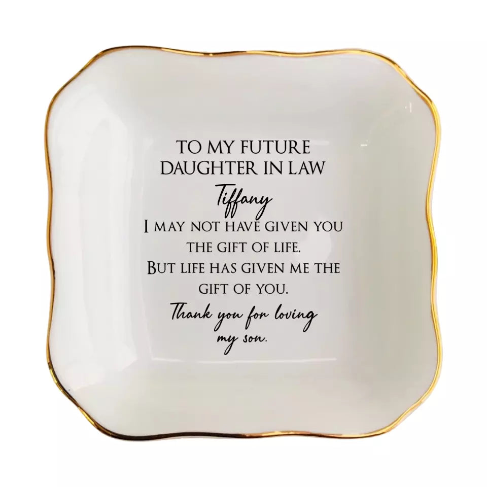 To My Future Daughter In Law Ring Dish-Daughter In Law Gift From Mother In Law-Bridal Shower Gift From Mother Of The Groom-Bride To Be Gifts