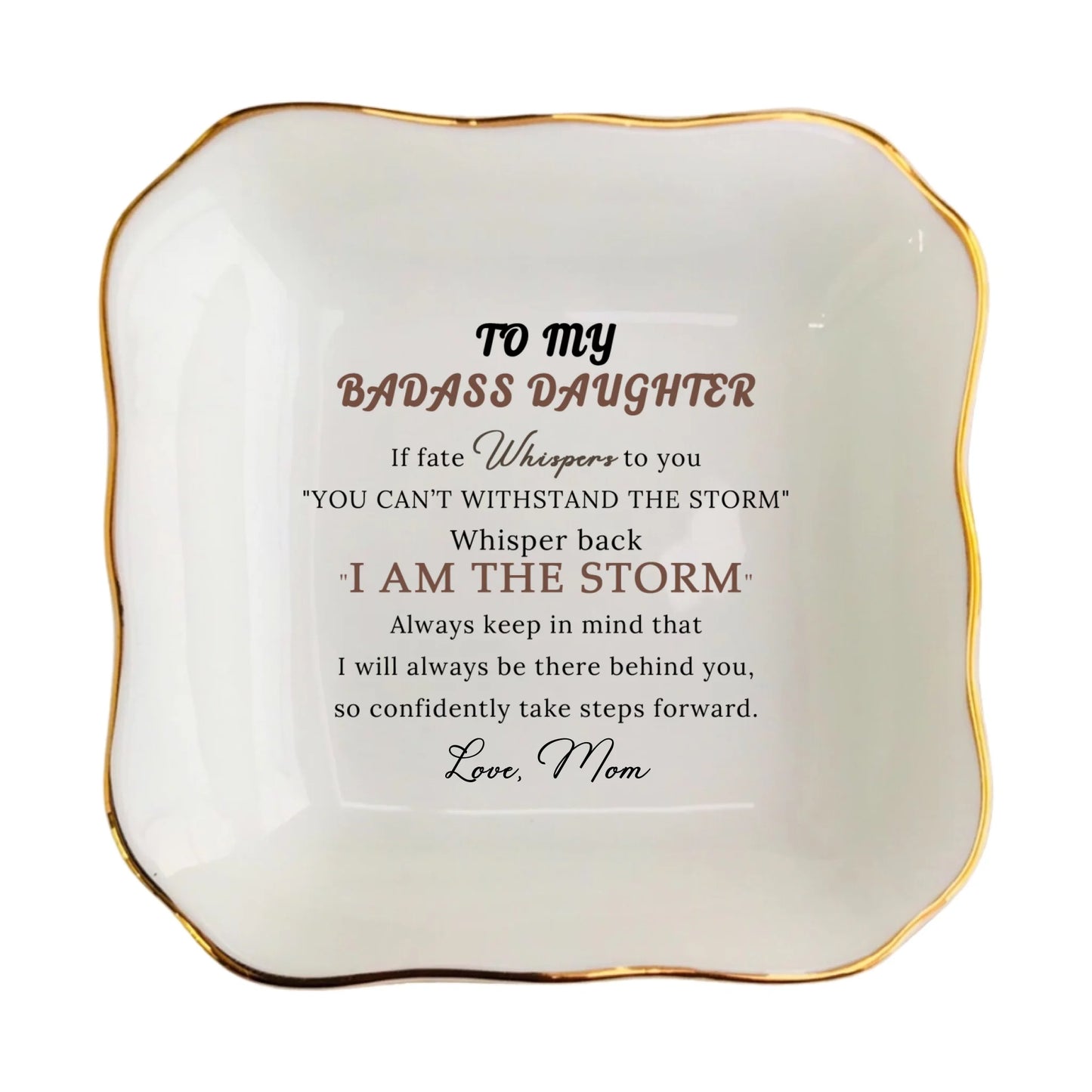 Ceramic Jewelry Dish for Daughter | Inspirational Birthday & Wedding Gift | "I Am the Storm" Keepsake Dish