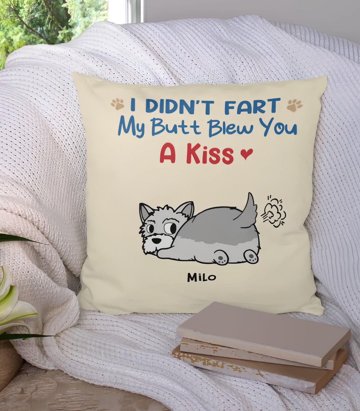 I Didn't Fart My Butt Blew You A Kiss Pillow, Gift For Pet Lovers, Custom Pillow, Funny Pillow, Housewarming Gift, Dad Gift, Mom Gift