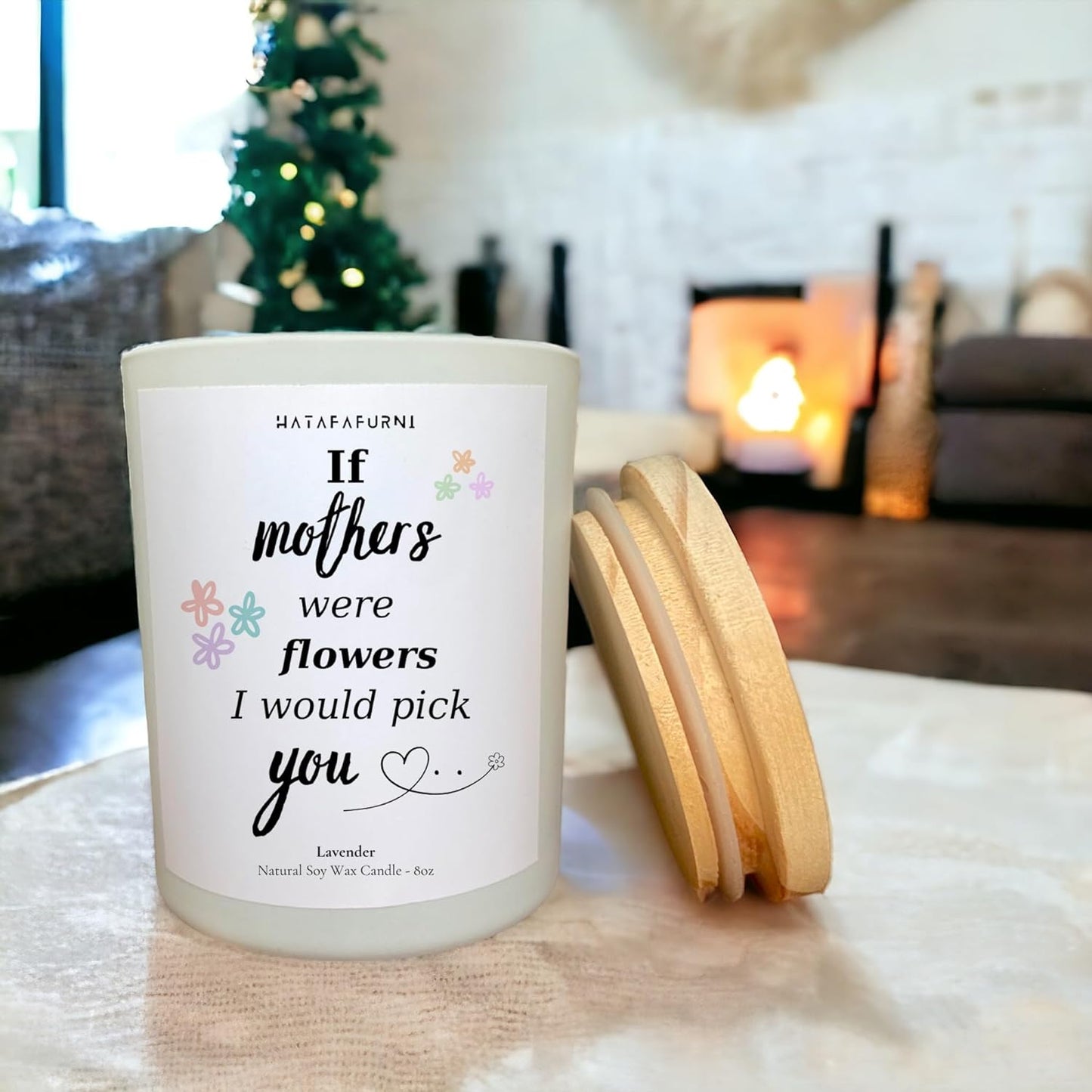 Mother's Day Candle Gifts for Mom, If mothers were flowers I would pick you - Lavender Scent, Soy Wax Candle 8oz