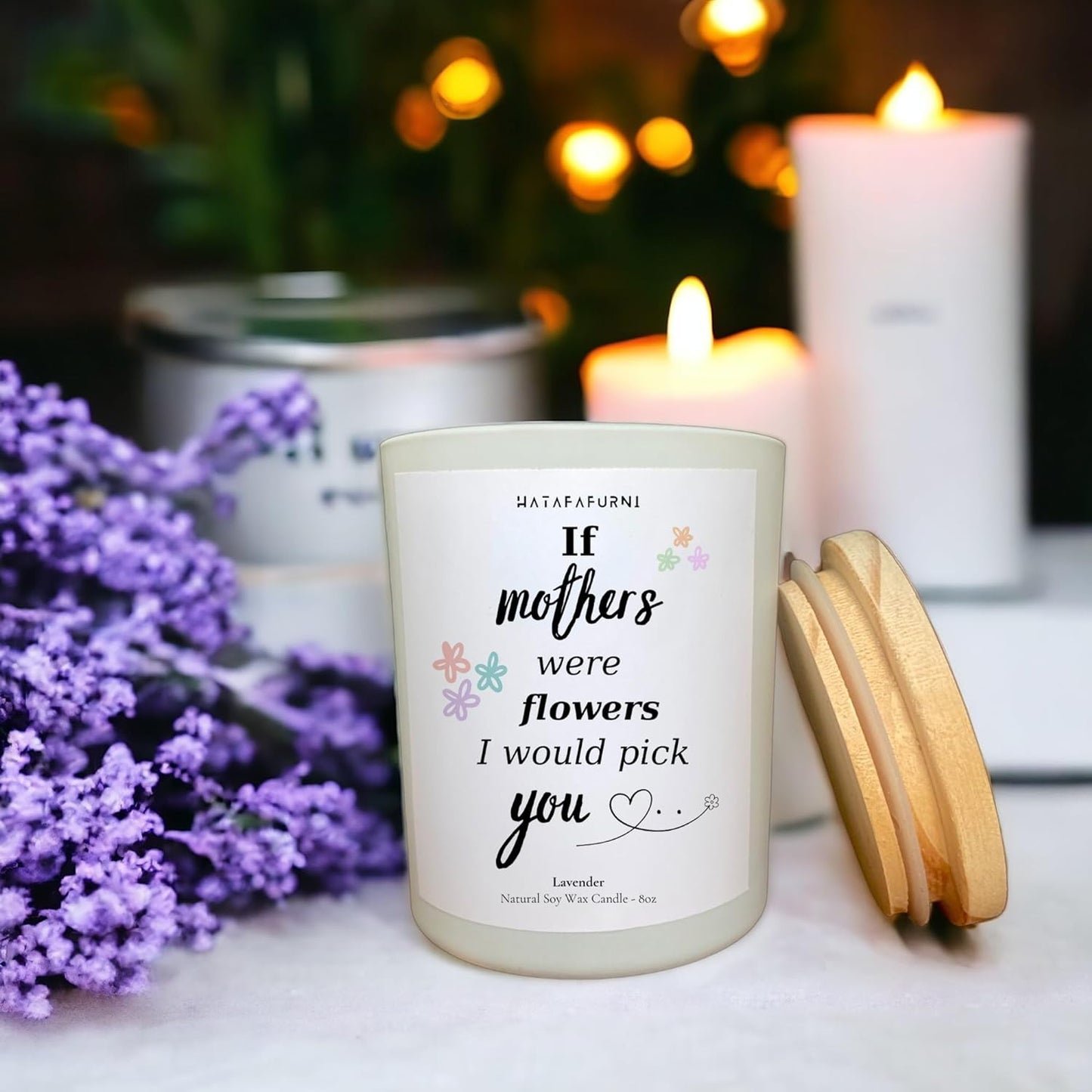 Mother's Day Candle Gifts for Mom, If mothers were flowers I would pick you - Lavender Scent, Soy Wax Candle 8oz