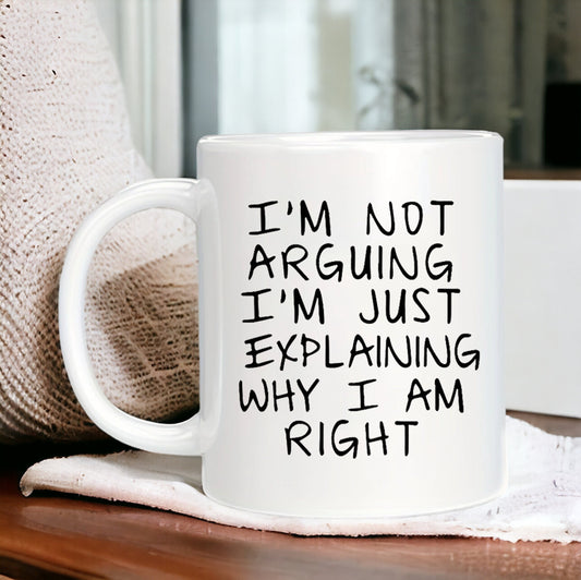 I'm Not Arguing I'm Just Explaining Funny Mug, Sarcastic Mug for Co-worker Best Friend, Work Mug, Coworker Gift, Office Humor Gifts