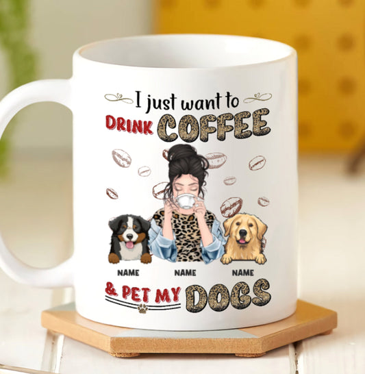 Custom Dog Mug, I Just Want To Drink Coffee And Pet My Dog Personalized Mug, Funny Dog Coffee Mug Gift, Gift For Dog Mom, Dog Owner Gift