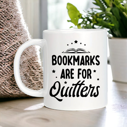 Bookmarks Are For Quitters Mug, Funny Mug, Gift for Readers, Librarian Mug, Sarcastic Mug, Book Lovers Gifts, Colleagues Gifts, Bookworm Mug