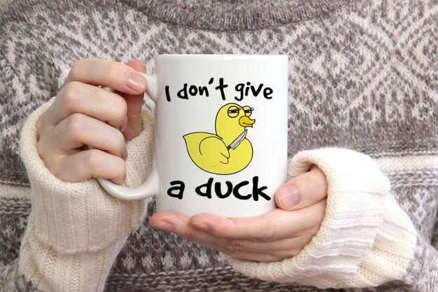 Ceramic Funny Mugs I don't have a duck