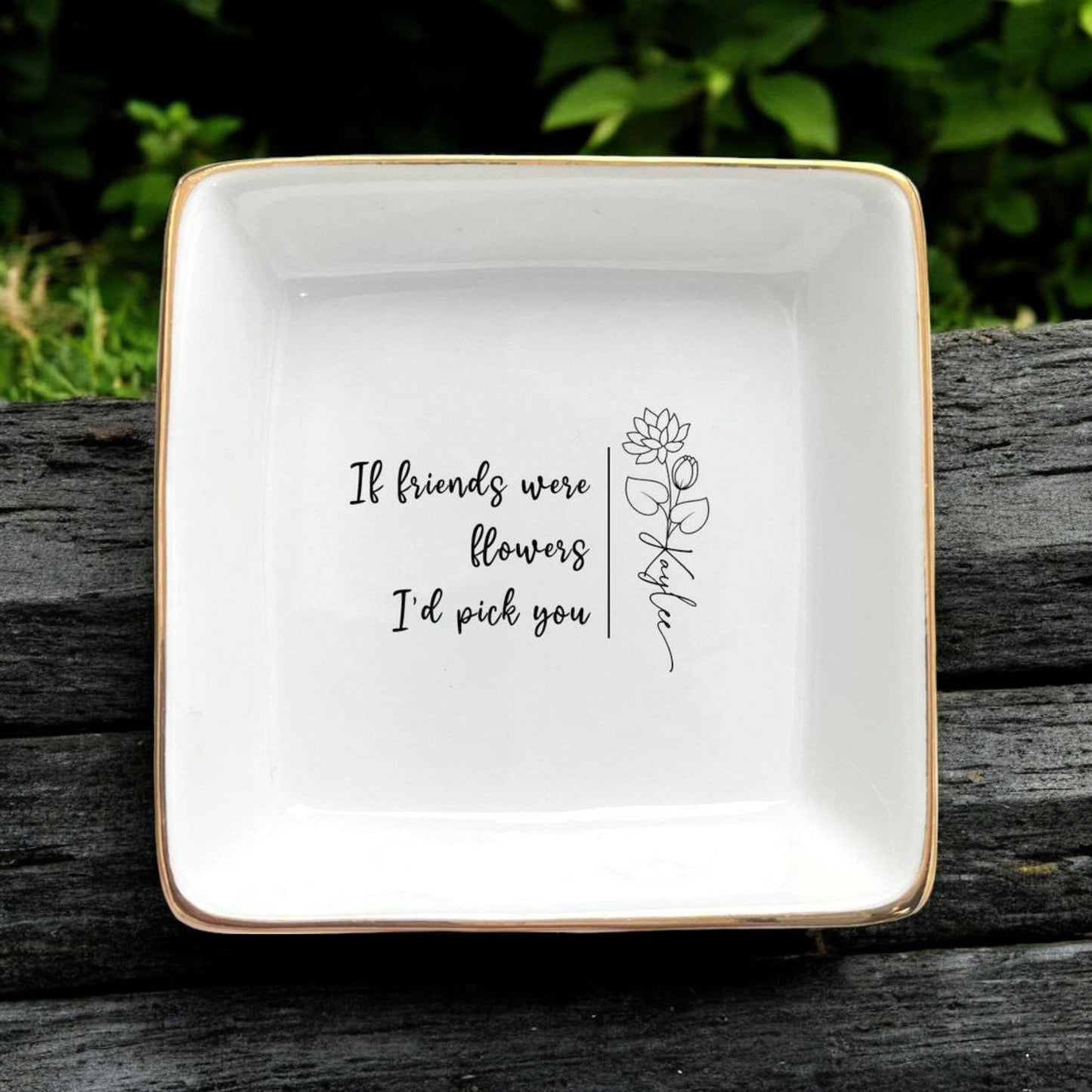 Personalized Friend Ring Dish, If Friends Were Flowers, I’d Pick You, Birth Month Flower Trinket Tray, Friend Birthday Gifts For Best Friend