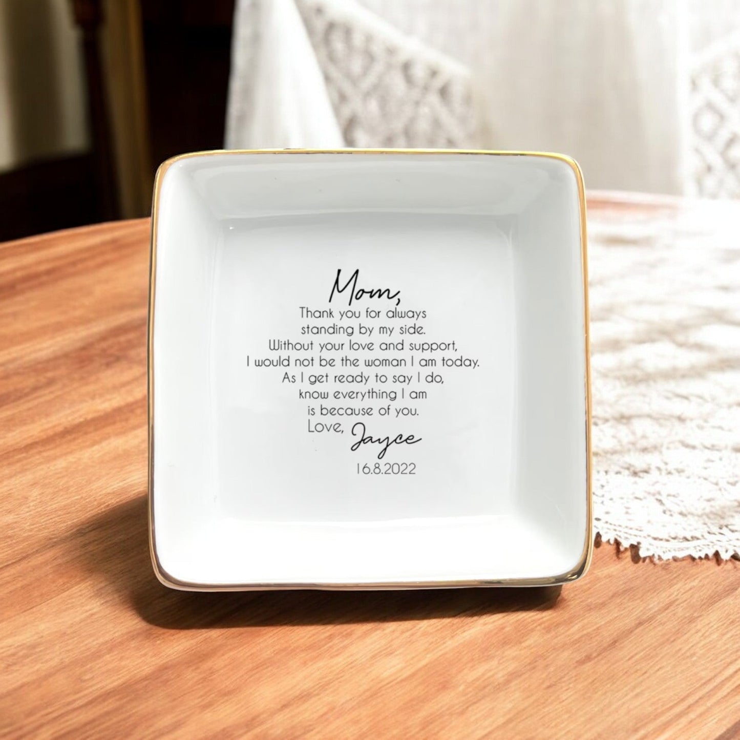 Custom Jewelry Holder for Mom, Unique Wedding Ring Dish Holder Gift, Personalized Jewelry Tray - Thank You For Always Standing By My Side