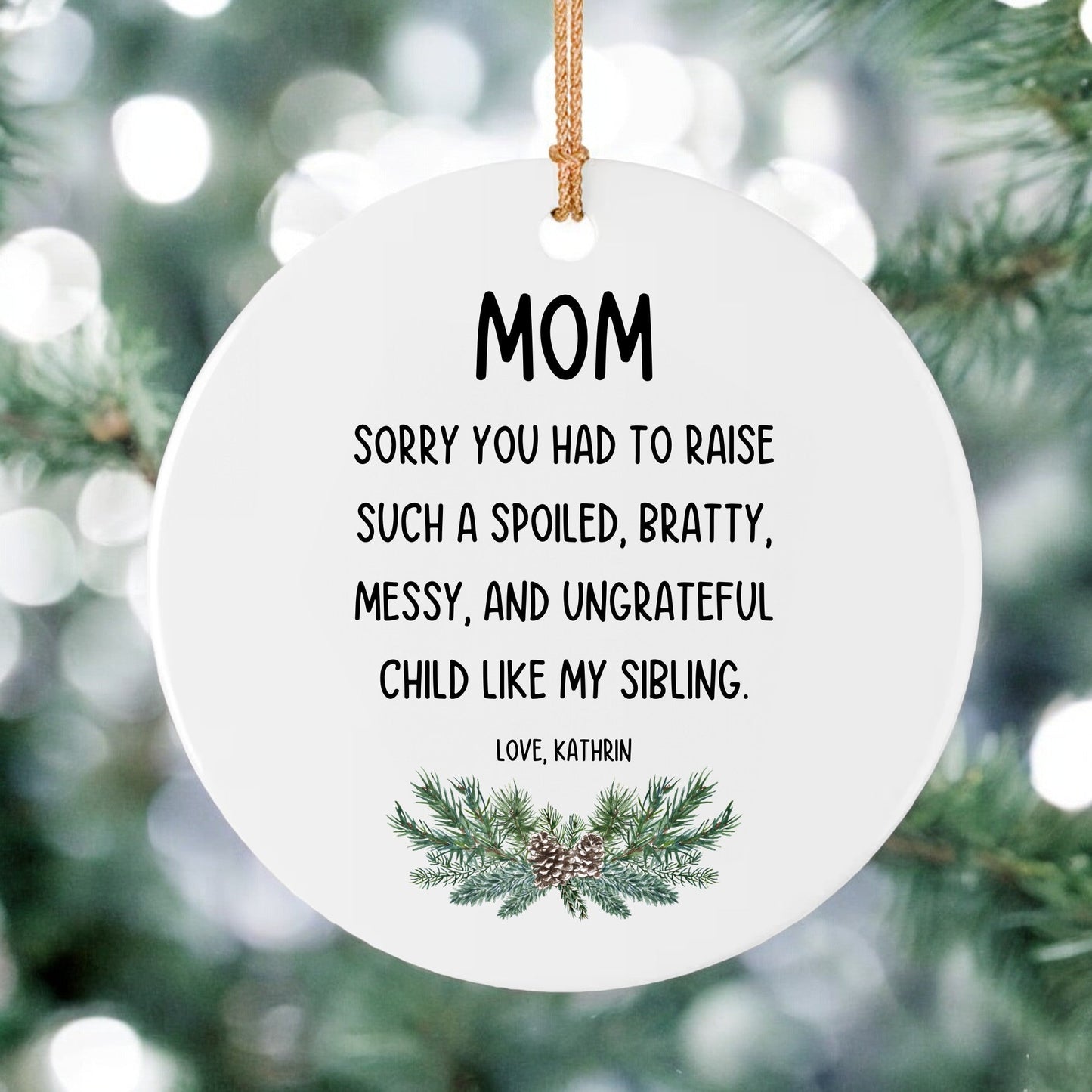 Personalized Christmas Ornaments for Mom - Spoiled Sibling Funny Mom Ornament