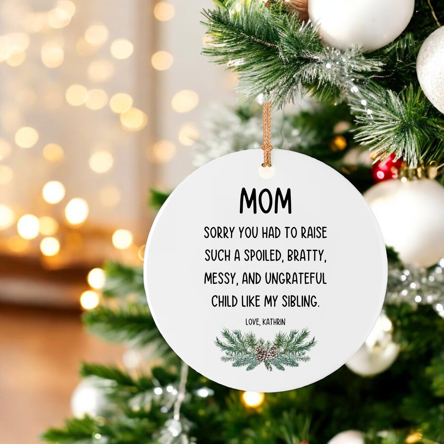 Personalized Christmas Ornaments for Mom - Spoiled Sibling Funny Mom Ornament