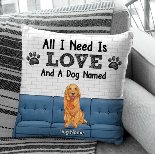 All I Need Is Love And A Dog Personalized Pillow, Gift For Pet Lovers, Custom Pillow Cases, Housewarming Gift, Dog Dad Gift, Dog Mom Gift