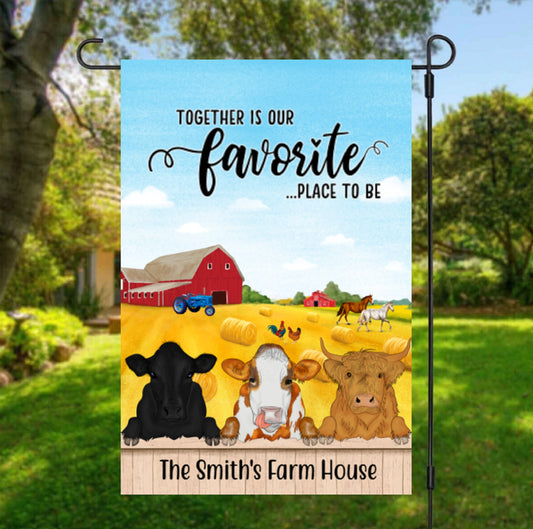 Personalized Farm House Flag, Together Is Our favorite Place To Be Personalized Garden Flag For Animal Lovers, Farming, Farmhouse Yard Sign