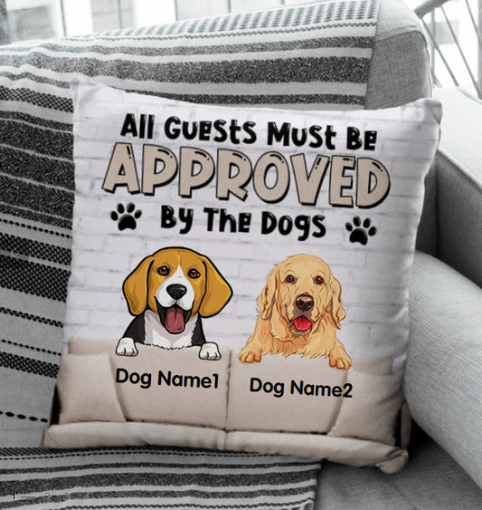 All Guests Must Be Approved By The Dogs Personalized Pillow, Custom Pillow, Housewarming Gift, Dog Dad Gift, Dog Mom Gift, Funny Pillow