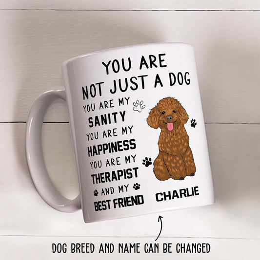 You're Not Just A Dog You're My friend Dog Mug - Dog Owner Gift Mug - Life Is Better With Dogs Mug - Meaningful Dog Mug Gift