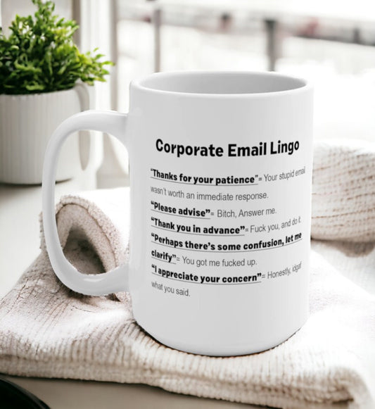 Corporate Email Lingo Coffee Mug, Funny Mug, Sarcastic Mug for Co-worker Best Friend, Work Mug, Coworker Gift, Office Humor Gift, Work Gift