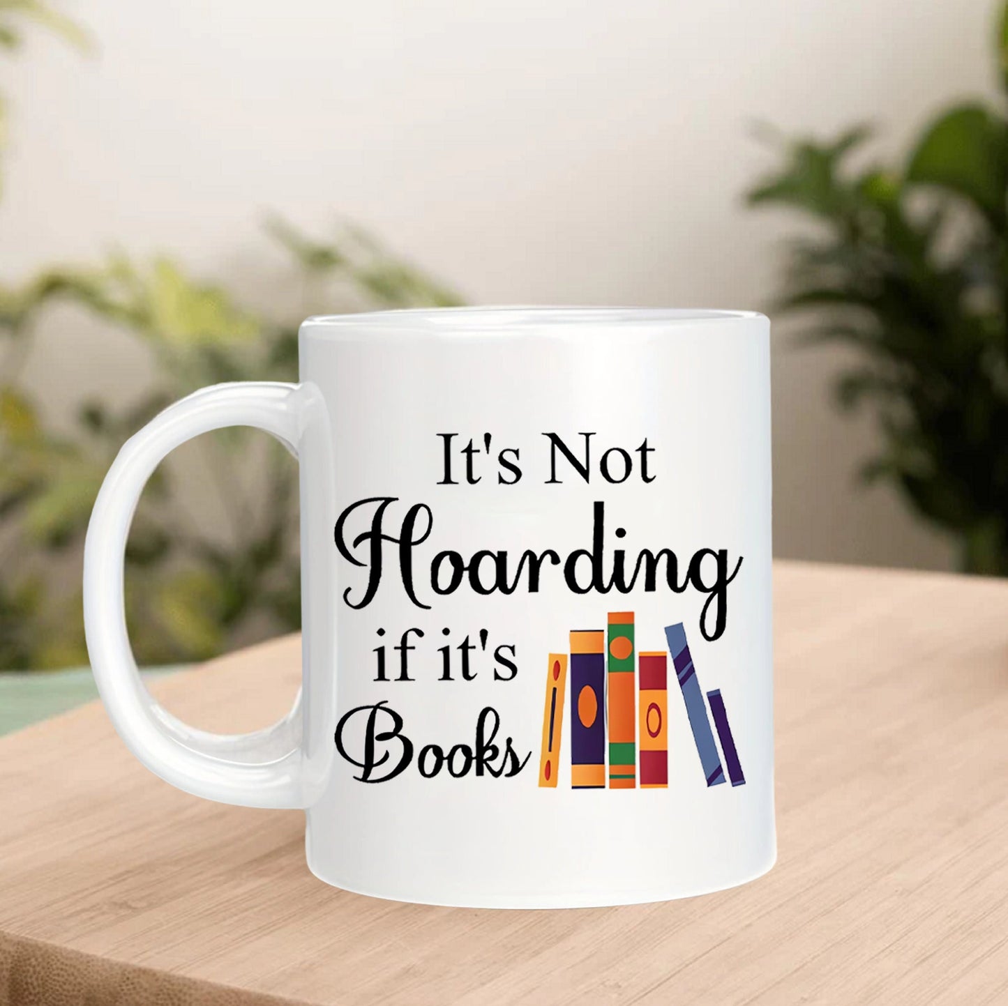 It's Not Hoarding If It's Books Funny Mug, Gift for Readers, Librarian Mug, Sarcastic Mug, Book Lovers Gifts, Colleagues Gifts, Bookworm Mug