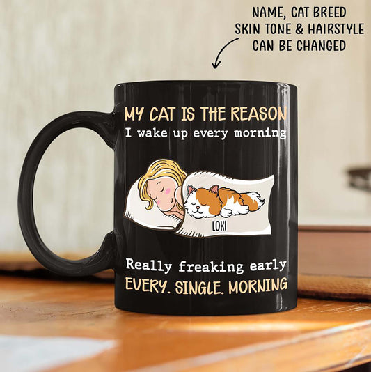 My Cat Is The Reason I Wake Up Every Morning Black Mug - Funny Cat Black Mug - Gift For Cat Lover For Cat Mom - Pet Lover Mug Gift