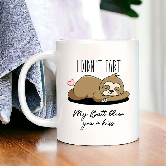 I Did Not Fart My Butt Blew You A Kiss Sloth Mug, Sloth Coffee Mug, Funny Sloth Gifts, Sloth Lover Gift, Cute Sloth Coffee Cup, Sloth Gift