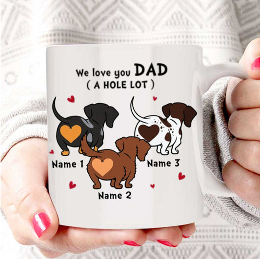 Personalized Dog Coffee Mug I Love You A Hole Lot, Custom Dog Mug, Dog Lover Mug, Gift for Dog Lovers, Mom/Dad Pet Mug, Funny Dog Mug