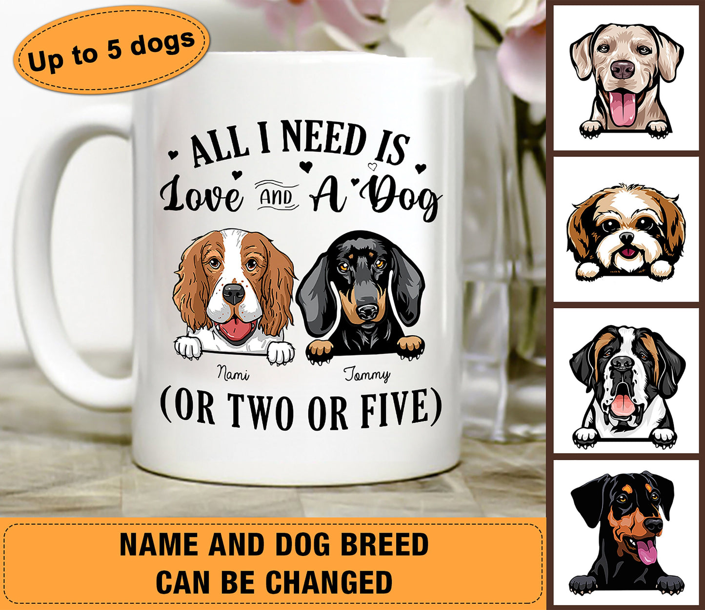 Custom Dog Mug-All I Need Is Love And Dogs Personalized Mug-Funny Dog Coffee Mug Gift-Gift For Dog Dad Dog Mom-Dog Owner Gift-Dog Lover Mug