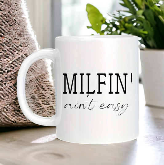 MILFIN' Ain't Easy Mug, Funny Mom Mug, Mothers Day Gifts,  Desk Decor, Work Mug, Sarcastic Mug, Coworker Gift, Gift For Boss, Work Gift